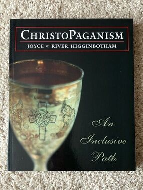ChristoPaganism: An Inclusive Path Paperback Book
